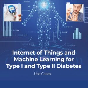 Internet of Things and Machine Learning for Type I and Type II Diabetes: Use cases