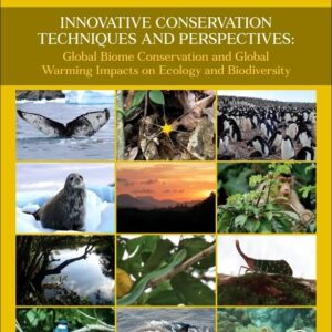 Innovative Conservation Techniques and Perspectives: Global Biome Conservation and Global Warming Impacts on Ecology and Biodiversity