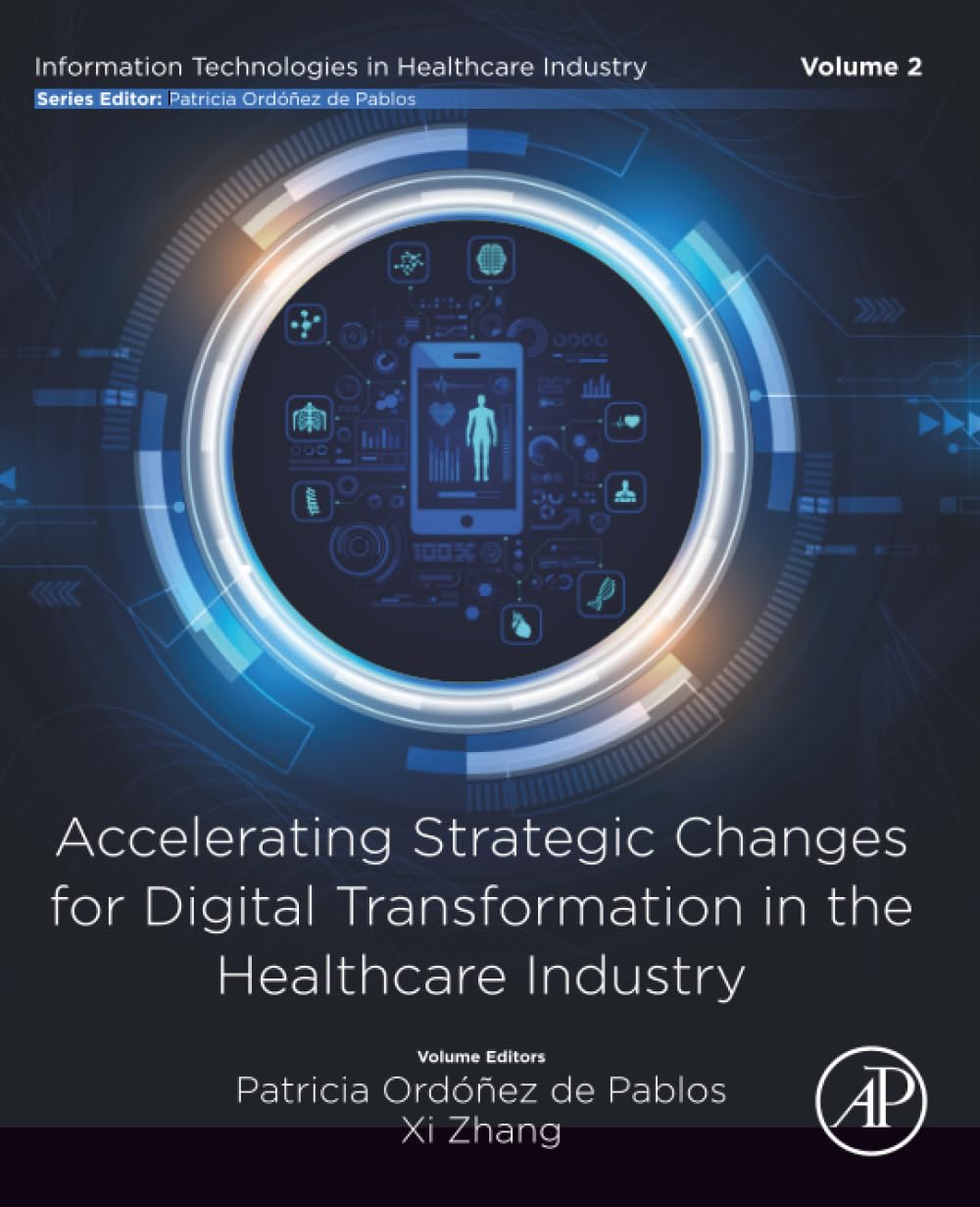 Accelerating Strategic Changes for Digital Transformation in the Healthcare Industry (Information Technologies in Healthcare Industry)