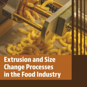 Extrusion and Size Change Processes in the Food Industry: Unit Operations and Processing Equipment in the Food Industry