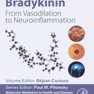 Bradykinin: From Vasodilation to Neuroinflammation (Molecular Mediators in Health and Disease: How Cells Communicate)