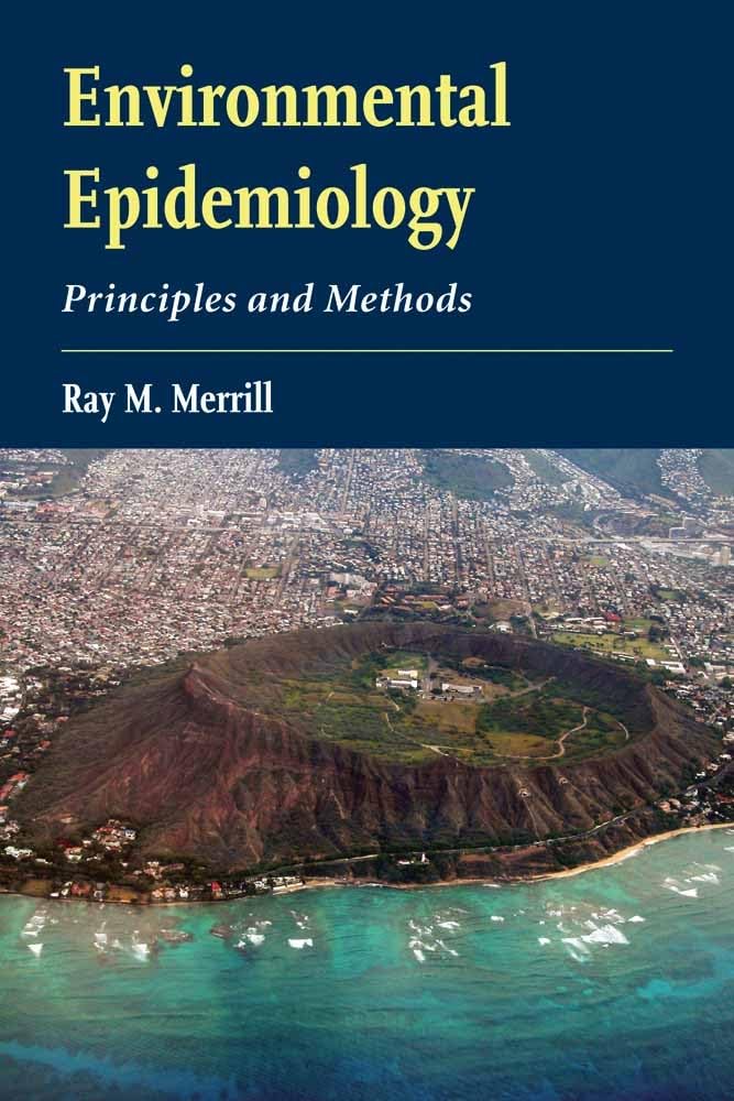 Environmental Epidemiology: Principles and Methods: Principles and Methods-ISBN: 9780763741525