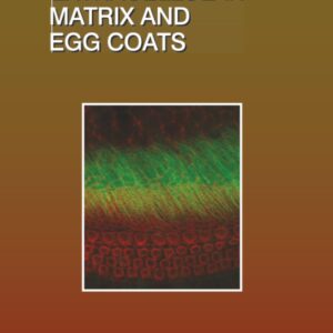 Extracellular Matrix and Egg Coats (Volume 130) (Current Topics in Developmental Biology