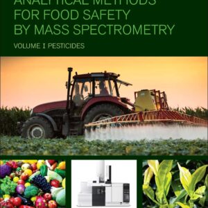 Analytical Methods for Food Safety by Mass Spectrometry: Volume I Pesticides