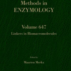 Linkers in Biomacromolecules (Volume 647) (Methods in Enzymology