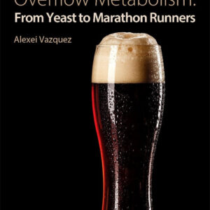 Overflow Metabolism: From Yeast to Marathon Runners