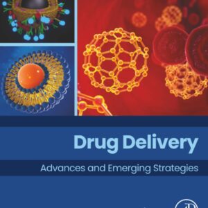 Drug Delivery: Advances and Emerging Strategies