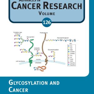 Glycosylation and Cancer (Volume 126) (Advances in Cancer Research