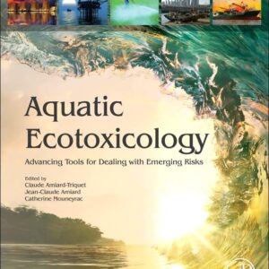 Aquatic Ecotoxicology: Advancing Tools for Dealing with Emerging Risks