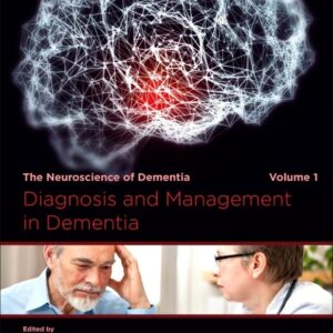 Diagnosis and Management in Dementia: The Neuroscience of Dementia
