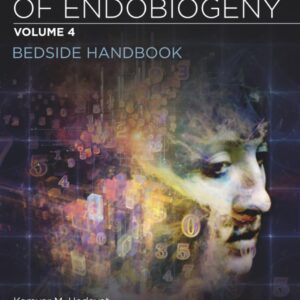 The Theory of Endobiogeny: Volume 4: Bedside Handbook