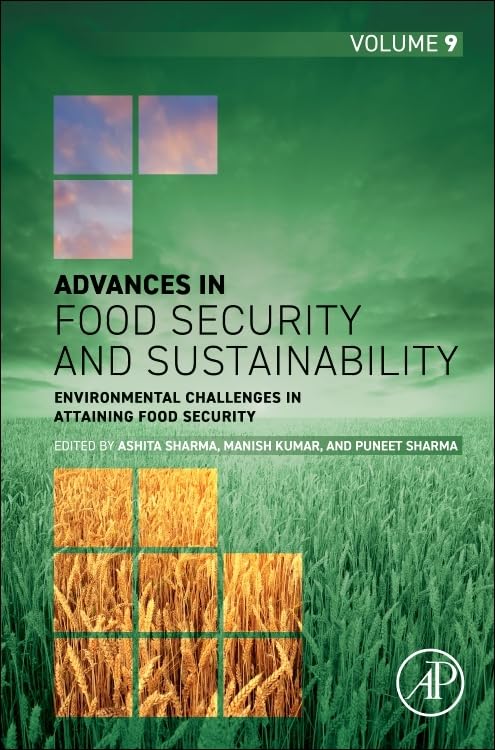 Environmental Challenges in Attaining Food Security (Volume 9) (Advances in Food Security and Sustainability