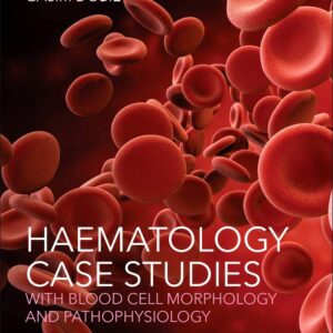 Haematology Case Studies with Blood Cell Morphology and Pathophysiology