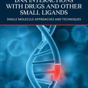DNA Interactions with Drugs and Other Small Ligands: Single Molecule Approaches and Techniques