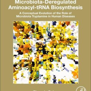 Tryptamine Microbiota-Deregulated Aminoacyl-tRNA Biosynthesis: A Conceptual Evolution of the Role of Microbiota Tryptamine in Human Diseases
