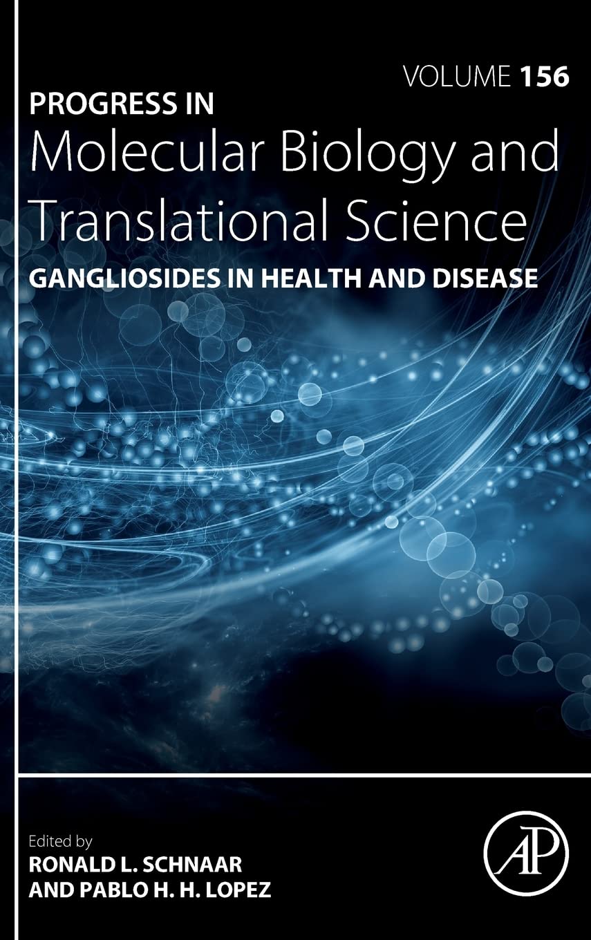 Gangliosides in Health and Disease (Volume 156) (Progress in Molecular Biology and Translational Science