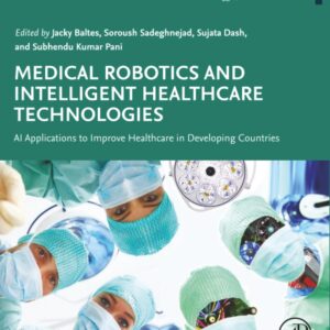 Medical Robotics and Intelligent Healthcare Technologies: AI Applications to Improve Healthcare in Developing Countries (Medical Robotics and Computer ... Data-driven