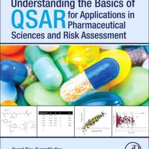 Understanding the Basics of QSAR for Applications in Pharmaceutical Sciences and Risk Assessment