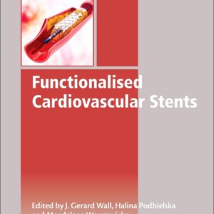 Functionalised Cardiovascular Stents (Woodhead Publishing Series in Biomaterials)