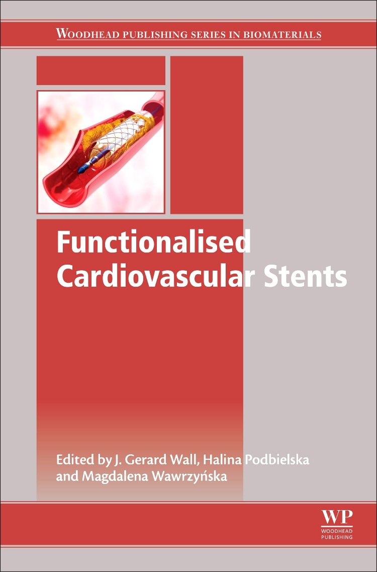 Functionalised Cardiovascular Stents (Woodhead Publishing Series in Biomaterials)