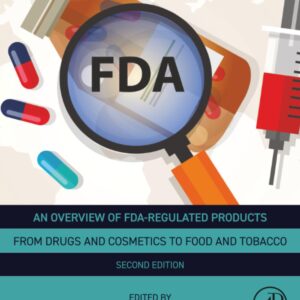 An Overview of FDA Regulated Products: From Drugs and Cosmetics to Food and Tobacco-ISBN: 9780443237805