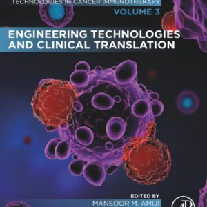 Engineering Technologies and Clinical Translation: Volume 3 of Delivery Strategies and Engineering Technologies in Cancer Immunotherapy