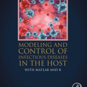 Modeling and Control of Infectious Diseases in the Host: With MATLAB and R