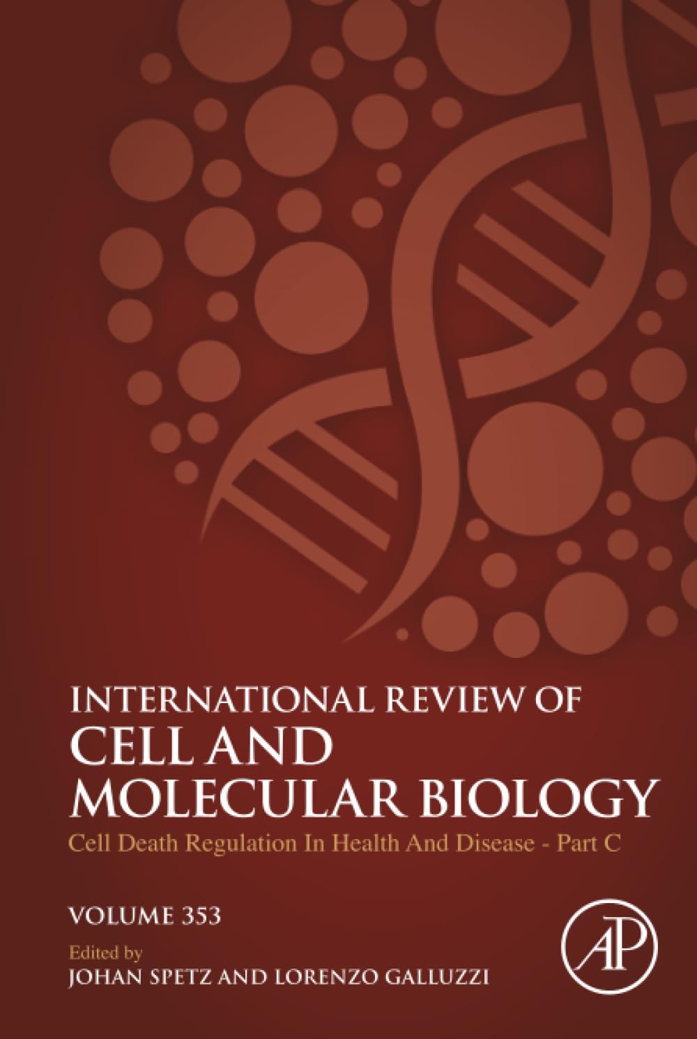 Cell Death Regulation in Health and Disease - Part C (Volume 353) (International Review of Cell and Molecular Biology