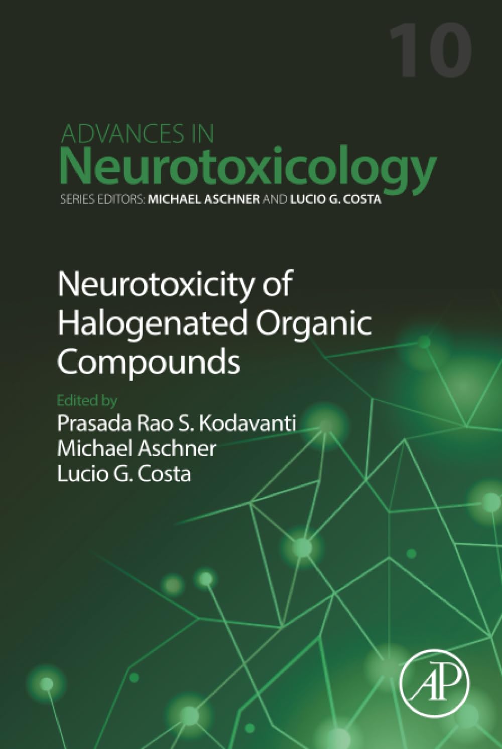 Neurotoxicity of Halogenated Organic Compounds (Volume 10) (Advances in Neurotoxicology