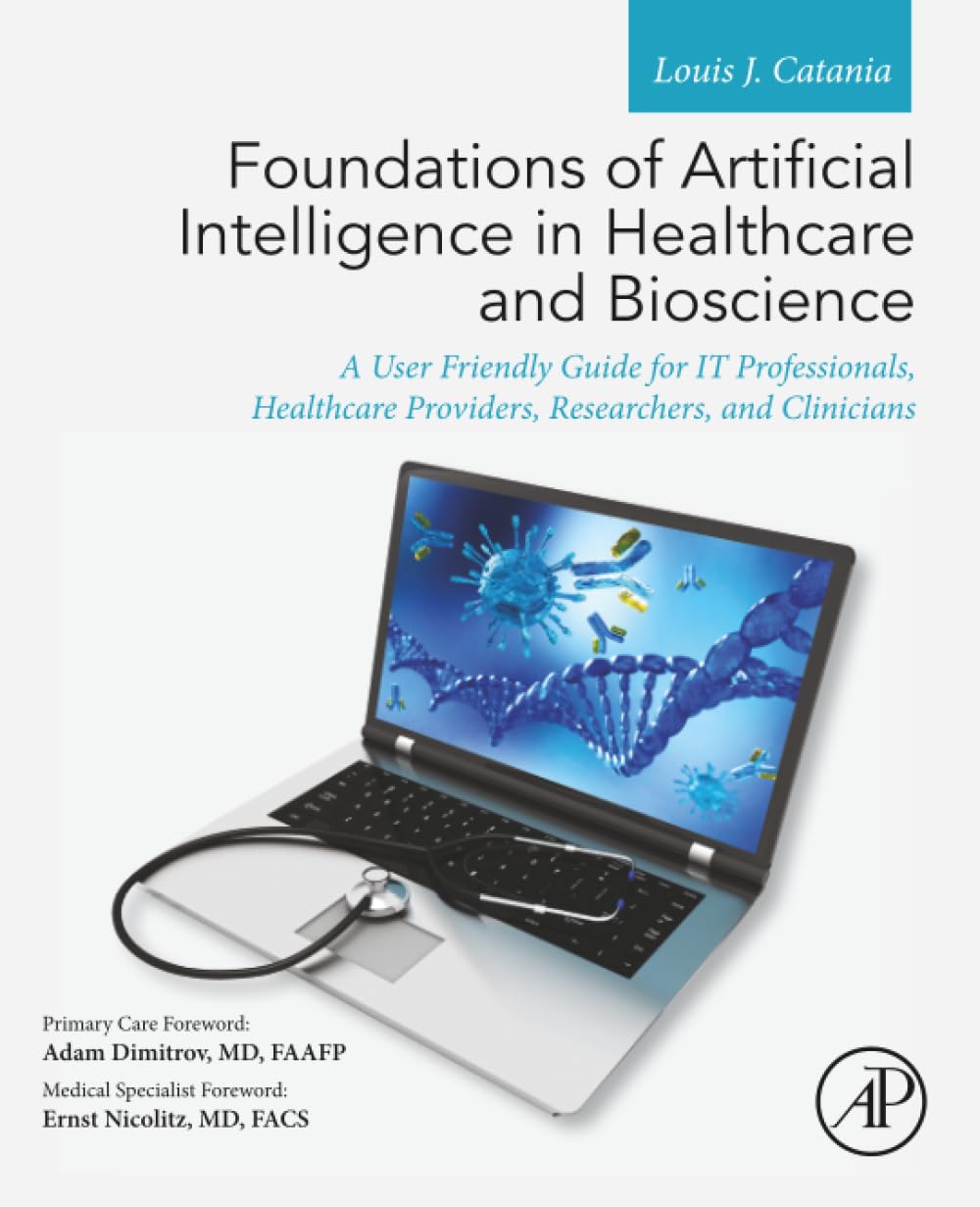 Foundations of Artificial Intelligence in Healthcare and Bioscience: A User Friendly Guide for IT Professionals