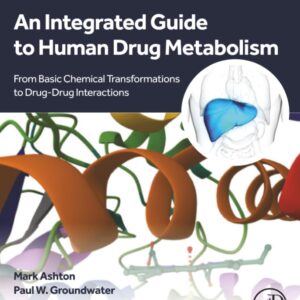 An Integrated Guide to Human Drug Metabolism: From Basic Chemical Transformations to Drug-Drug Interactions