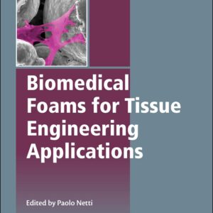 Biomedical Foams for Tissue Engineering Applications (Woodhead Publishing Series in Biomaterials)