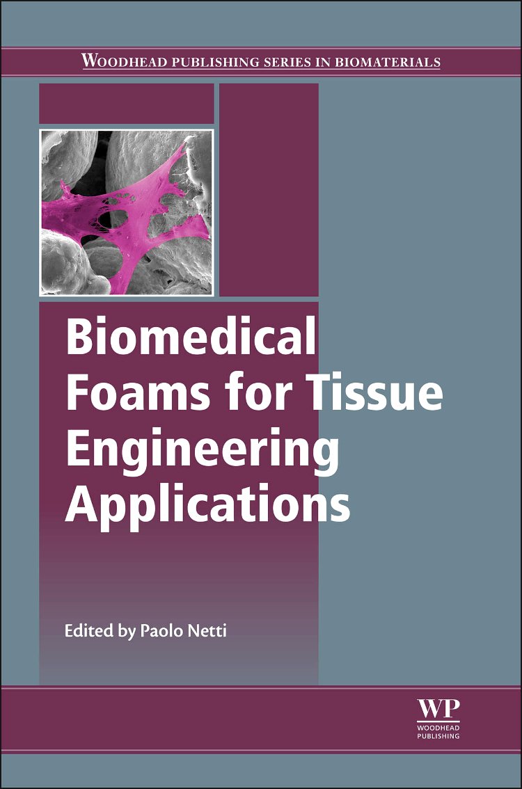 Biomedical Foams for Tissue Engineering Applications (Woodhead Publishing Series in Biomaterials)