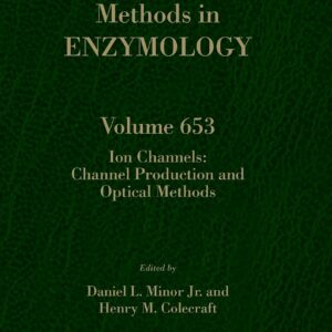 Ion Channels: Channel Production and Optical Methods (Volume 653) (Methods in Enzymology