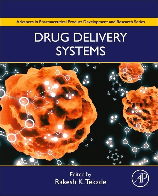 Drug Delivery Systems (Advances in Pharmaceutical Product Development and Research)