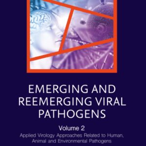 Emerging and Reemerging Viral Pathogens: Volume 2: Applied Virology Approaches Related to Human