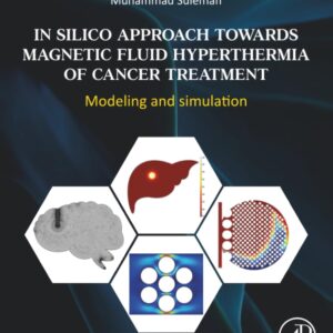In Silico Approach Towards Magnetic Fluid Hyperthermia of Cancer Treatment: Modeling and Simulation