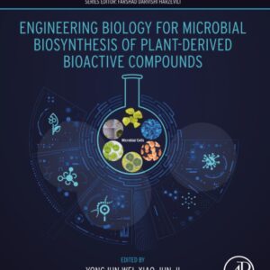 Engineering Biology for Microbial Biosynthesis of Plant-Derived Bioactive Compounds (DEVELOPMENTS IN MICROBIAL CELL FACTORIES: FROM DESIGN TO COMMERCIAL PRODUCTION)