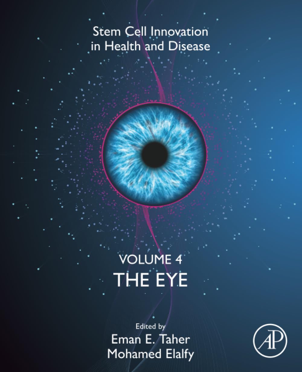 The Eye (Volume 4) (Stem Cell Innovation in Health & Disease