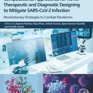 Computational Approaches for Novel Therapeutic and Diagnostic Designing to Mitigate SARS-CoV2 Infection: Revolutionary Strategies to Combat Pandemics