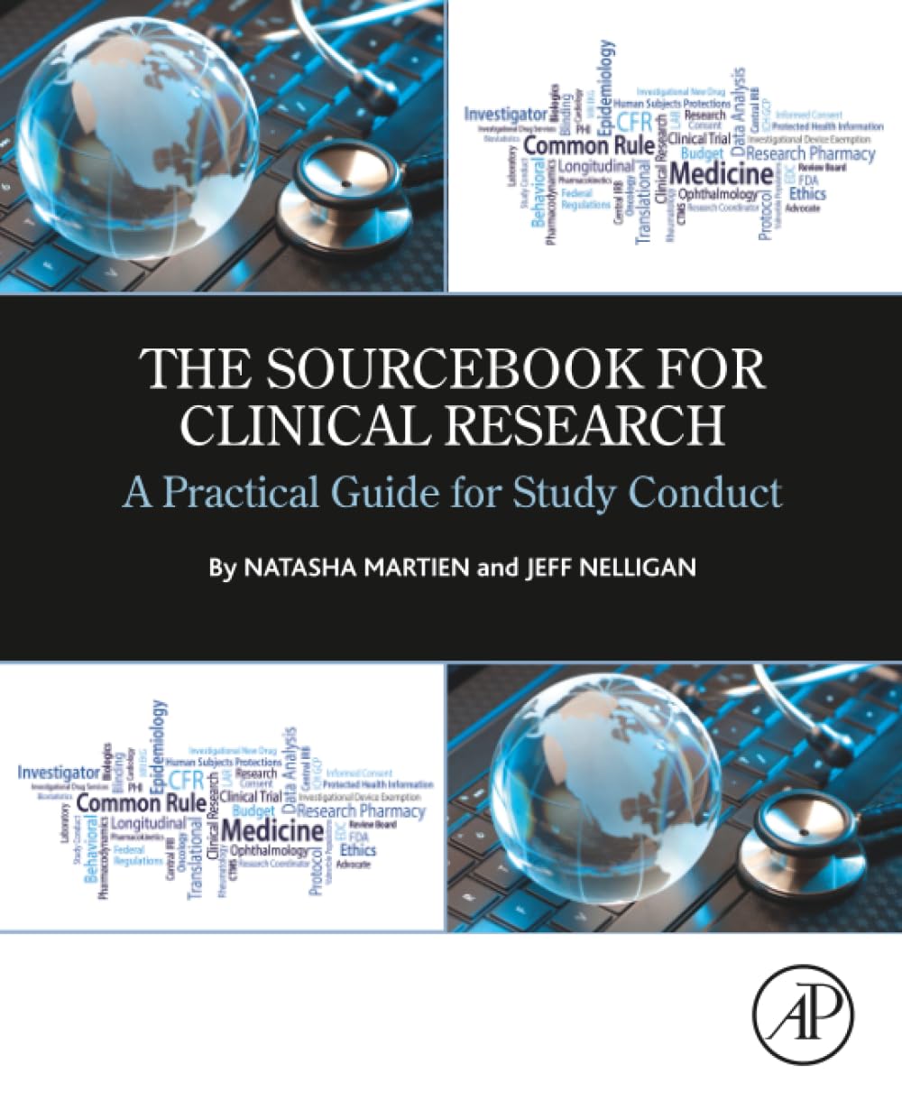 The Sourcebook for Clinical Research: A Practical Guide for Study Conduct