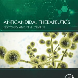 Anticandidal Therapeutics: Discovery and Development (Developments in Microbiology)