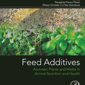 Feed Additives: Aromatic Plants and Herbs in Animal Nutrition and Health