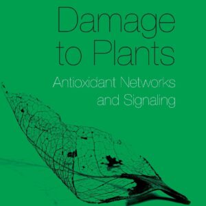 Oxidative Damage to Plants: Antioxidant Networks and Signaling