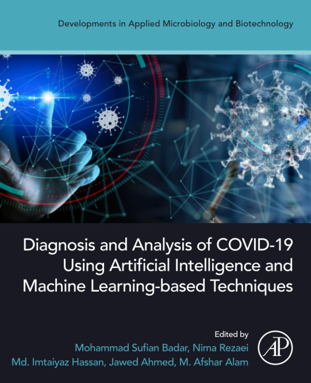 Diagnosis and Analysis of COVID-19 using Artificial Intelligence and Machine Learning-Based Techniques (Developments in Applied Microbiology and Biotechnology)