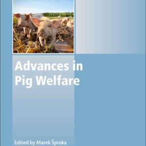 Advances in Pig Welfare (Woodhead Publishing Series in Food Science