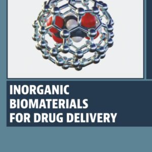 Inorganic Biomaterials for Drug Delivery (Woodhead Publishing Series in Biomaterials)