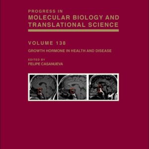 Growth Hormone in Health and Disease (Volume 138) (Progress in Molecular Biology and Translational Science
