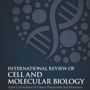 Actin Cytoskeleton in Cancer Progression and Metastasis - Part A (Volume 355) (International Review of Cell and Molecular Biology