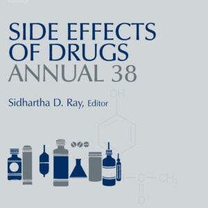 Side Effects of Drugs Annual: A Worldwide Yearly Survey of New Data in Adverse Drug Reactions (Volume 38) (Side Effects of Drugs Annual